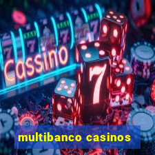 multibanco casinos